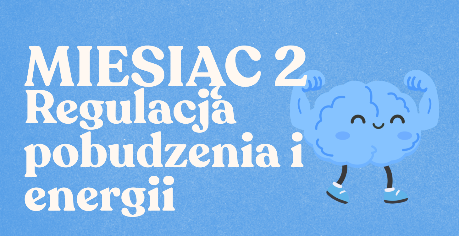 Miesiąc 2 - Regulacja pobudzenia i energii